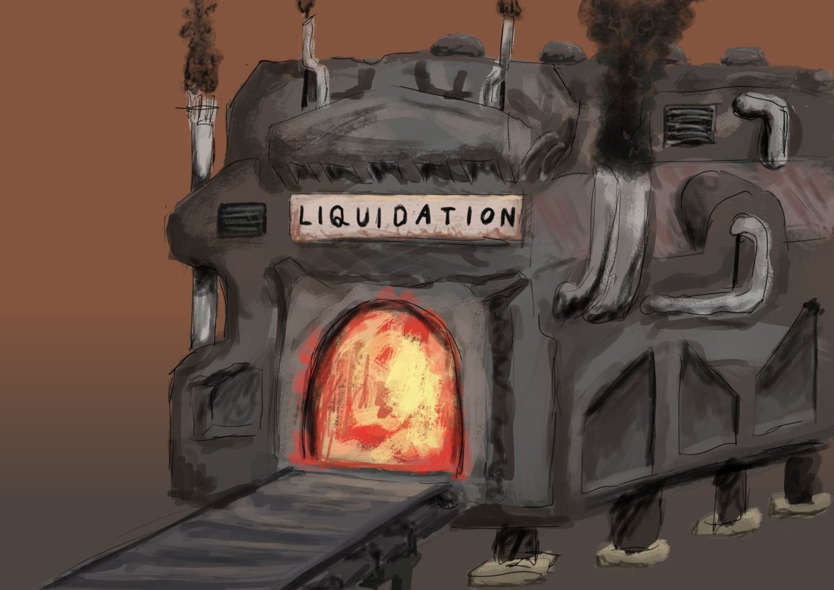 An ominous furnace, with a conveyor belt leading into its gaping maw, above which a sign read ‘LIQUIDATION’